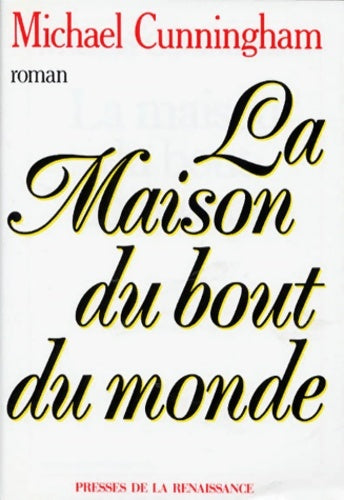 Livrenpoche : La maison du bout du monde - Michael Cunningham - Livre