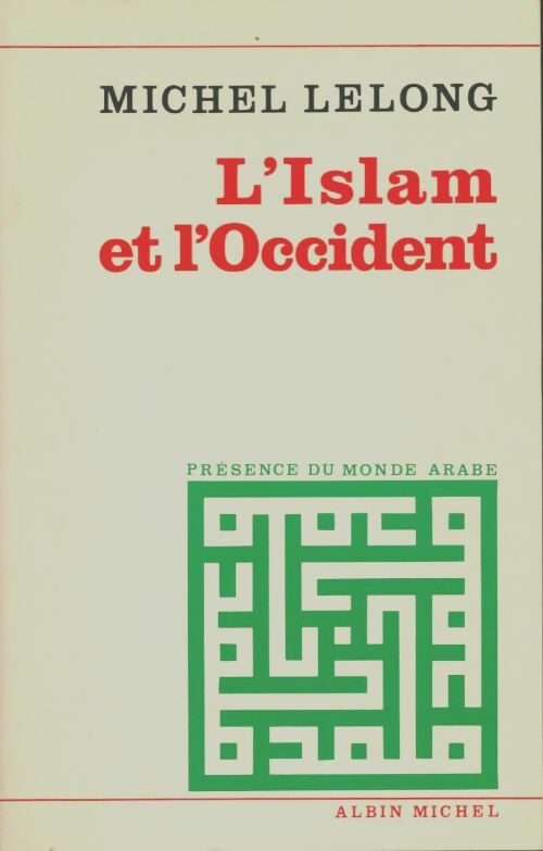 Livrenpoche : L'Islam et l'Occident - Lelong Michel - Livre
