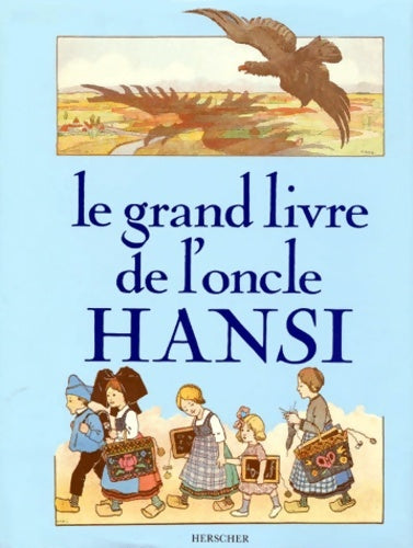 Livrenpoche : Le Grand Livre de l'Oncle Hansi - Pierre-Marie Tyl - Livre