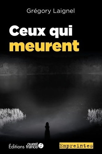 Livrenpoche : Ceux qui meurent - Gregory Laignel - Livre