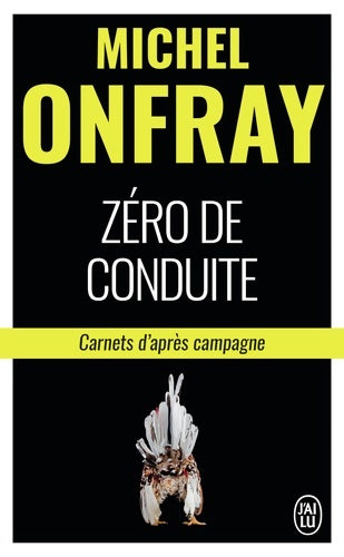 Livrenpoche : Zéro de conduite : Carnets d'après campagne - Michel Onfray - Livre