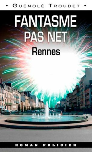 Livrenpoche : Fantasme Pas Net -Rennes - TROUDET Guénolé - Livre