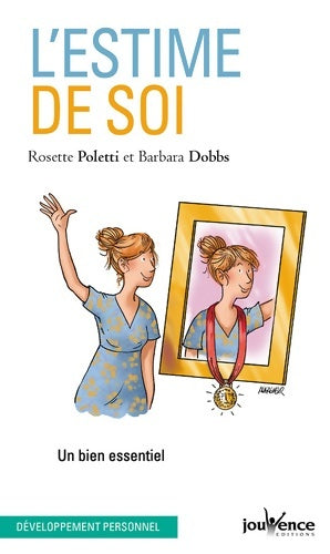 Livrenpoche : L'estime de soi : Un bien essentiel - Rosette Poletti - Livre