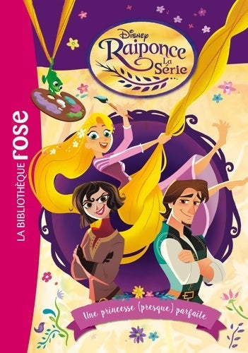 Livrenpoche : Raiponce 01 - Une princesse  parfaite - Disney - Livre