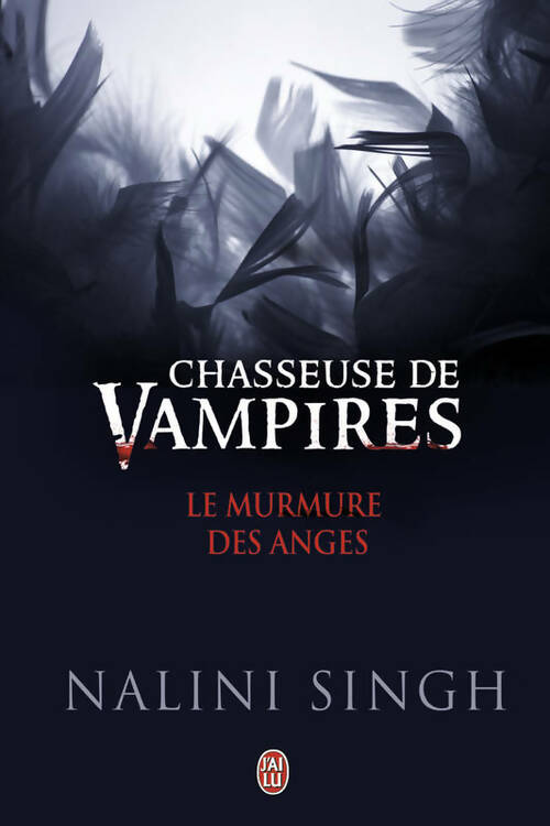 Livrenpoche : Chasseuse de vampires : Le murmure des anges - Nalini Singh - Livre
