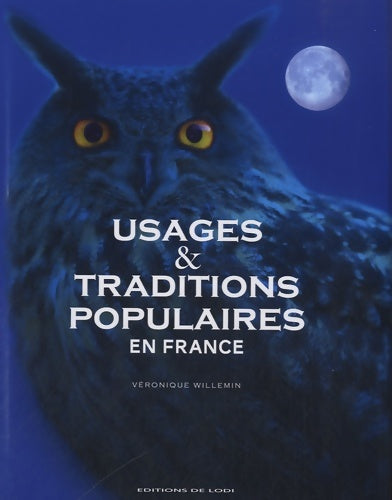 Livrenpoche : Usages et traditions populaires en France - Véronique Willemin - Livre
