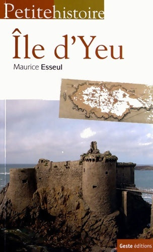 Livrenpoche : Petite Histoire de l'île d'Yeu - Maurice Esseul - Livre