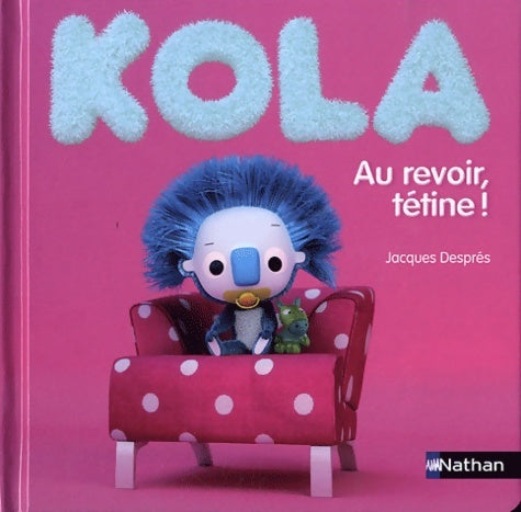 Livrenpoche : KOLA T2 AU REVOIR TETINE - Jacques Despres - Livre