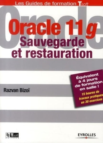 Livrenpoche : Oracle 11g : Sauvegarde et restauration - Razvan Bizoï - Livre