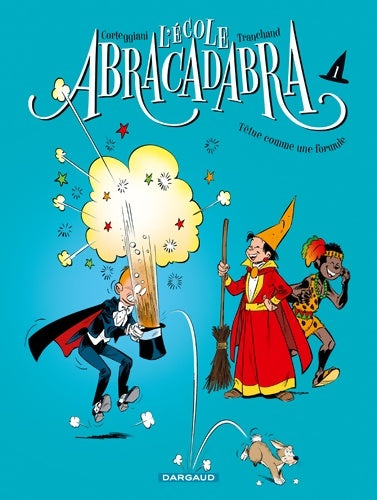 Livrenpoche : école Abracadabra . Nouvelle édition Tome I - Têtue comme une formule - Tranchand - Livre
