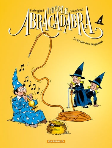 Livrenpoche : école Abracadabra . Nouvelle édition Tome II - Le Gratin des magiciens - Tranchand - Livre