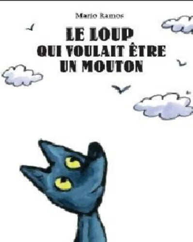 Livrenpoche : Loup qui voulait être un mouton - Mario Ramos - Livre