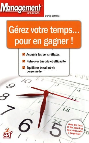 Livrenpoche : Gérer votre temps... Pour en gagner ! - Daniel Latrobe - Livre