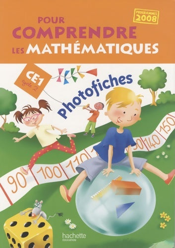 Livrenpoche : Pour comprendre les mathématiques CE1 : Photofiches programmes 2008 - Jean-Paul Blanc - Livre