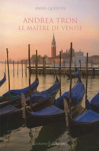 Livrenpoche : Andrea Tron  : Le maître de Venise - Anne Quéruel - Livre