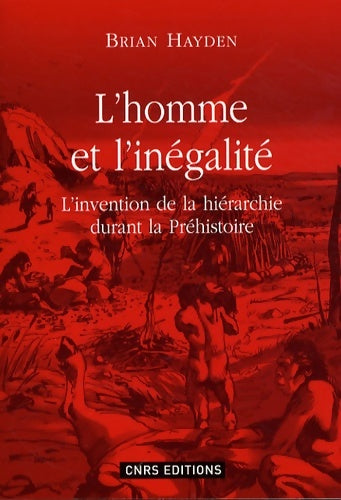 Livrenpoche : L'homme et l'inégalité : L'invention de la hiérarchie à la préhistoire - Brian Hayden - Livre