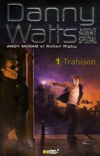 Livrenpoche : Danny watts agent spécial Tome I : Trahison - Andy McNab - Livre