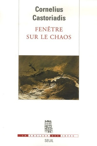 Livrenpoche : Fenêtre sur le chaos - Cornelius Castoriadis - Livre