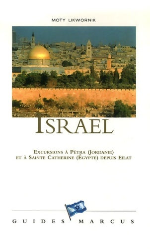Livrenpoche : Israël : Excursions à pétra (jordanie) et à sainte Catherine (egypte) depuis eilat - Moty Likwornik - Livre