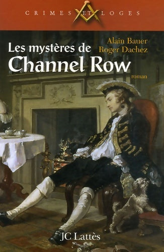 Livrenpoche : Les mystères de Channel Row - Alain Bauer, Roger Dachez - Livre