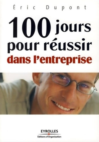 Livrenpoche : 100 jours pour réussir dans l'entreprise - Eric Dupont - Livre