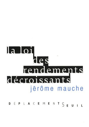 Livrenpoche : La loi des rendements décroissants - Jérôme Mauche - Livre