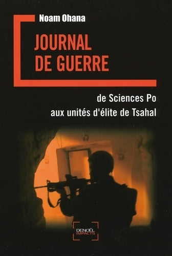Livrenpoche : Journal de guerre : De Sciences Po aux unités d'élite de Tsahal - Noam Ohana - Livre