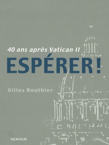 Livrenpoche : Espérer ! : 40 ans après Vatican ii - Gilles Routhier - Livre