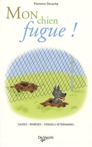 Livrenpoche : Mon chien fugue ! - Florence Desachy - Livre