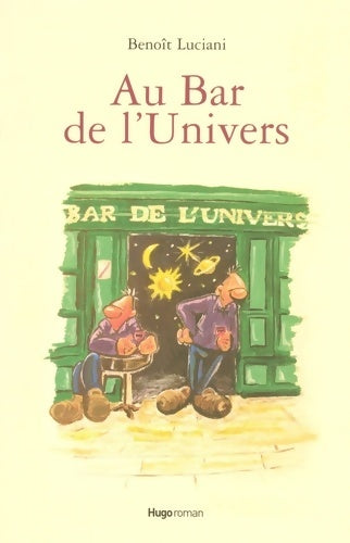 Livrenpoche : Au bar de l'univers - Benoit Luciani - Livre