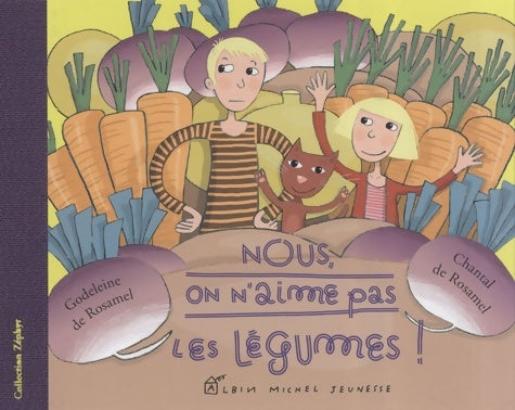 Livrenpoche : Nous on n'aime pas les légumes ! - Chantal De Rosamel - Livre