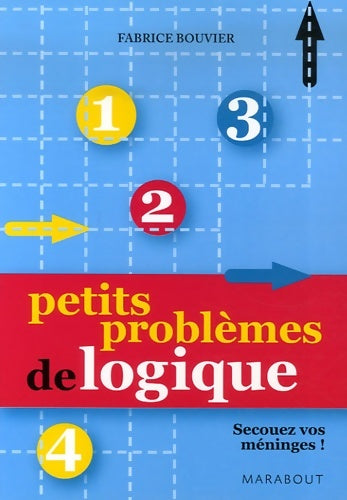 Livrenpoche : Petits problèmes de logique - Fabrice Bouvier - Livre