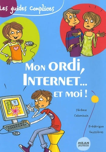 Livrenpoche : Mon ordi mes parents ... Et moi - Jérôme Colombain - Livre