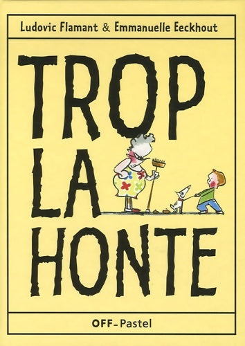 Livrenpoche : Trop la honte - Ludovic Flamant - Livre