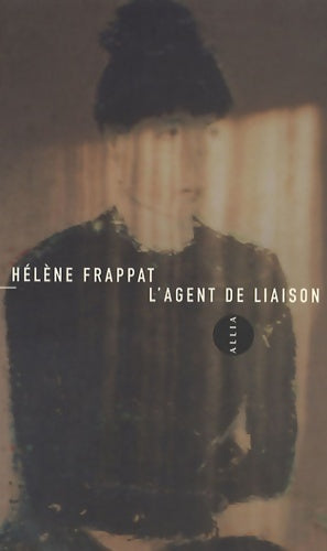 Livrenpoche : L'agent de liaison - Hélène Frappat - Livre