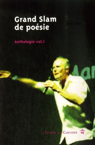 Livrenpoche : Grand slam de poésie : Tome I anthologie - Fédération Française De Slam - Livre