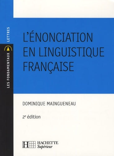 Livrenpoche : L'énonciation en linguistique française : N°30 2ème édition - Dominique Maingueneau - Livre
