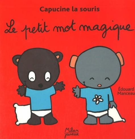 Livrenpoche : Petit mot magique - Edouard Manceau - Livre