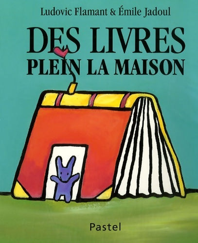 Livrenpoche : Livres plein la maison (des) - Ludovic Flamant - Livre