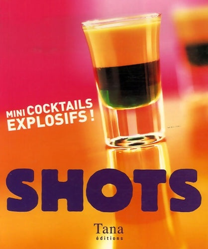 Livrenpoche : Shots mini cocktails explosifs - Allan Gage - Livre