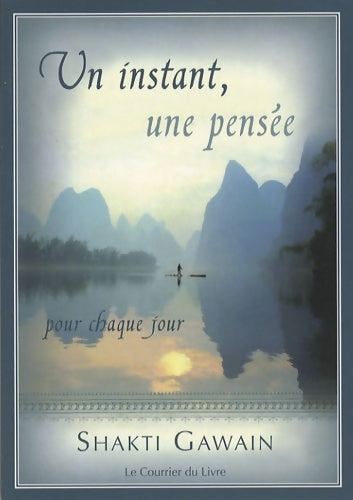 Livrenpoche : Un instant une pensée : Pour chaque jour - Shakti Gawain - Livre