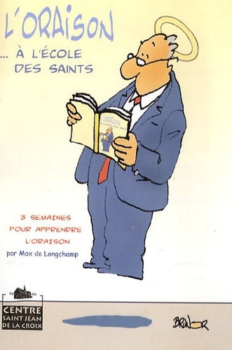Livrenpoche : L'oraison... à l'école des saints : 3 semaines pour apprendre l'oraison - Max De Longchamp - Livre