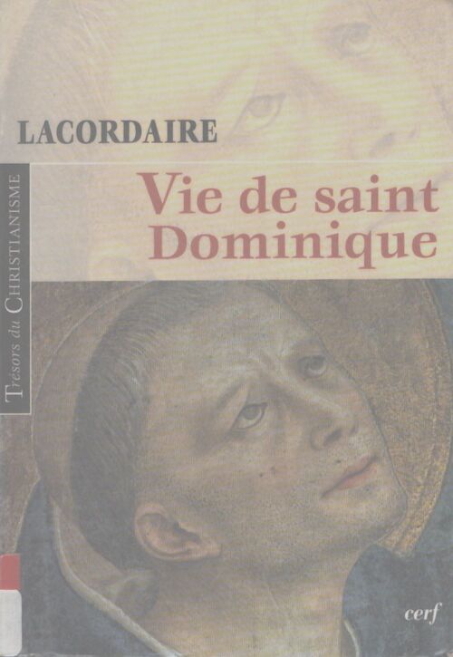 Vie de saint Dominique - Henri-Dominique Lacordaire - Livre