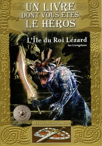 Livrenpoche : Défis fantastiques Tome VII : L'île du roi lézard - Ian Livingstone - Livre