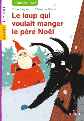 Livrenpoche : Le loup qui voulait manger le père Noël - Robert Ayats - Livre