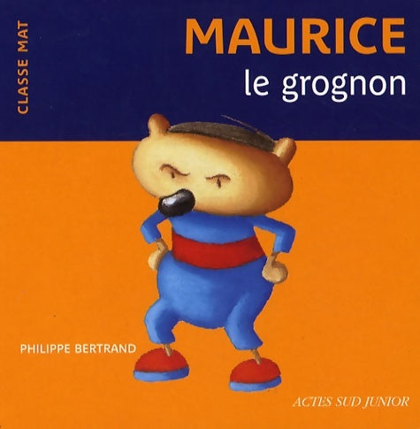 Livrenpoche : Maurice le grognon - Philippe Bertrand - Livre