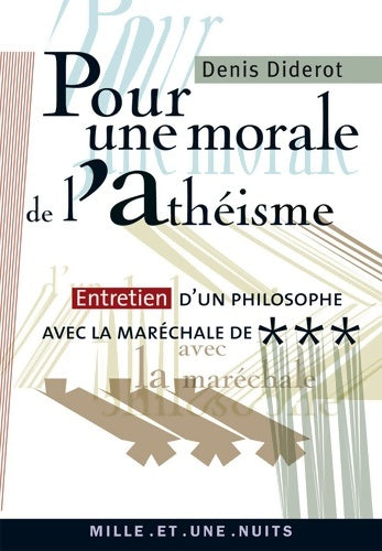 Livrenpoche : Pour une morale de l'athéisme : Entretien d'un philosophe avec la maréchale de*** - Denis Diderot - Livre