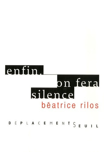 Livrenpoche : Enfin. On fera silence - Beatrice Rilos - Livre