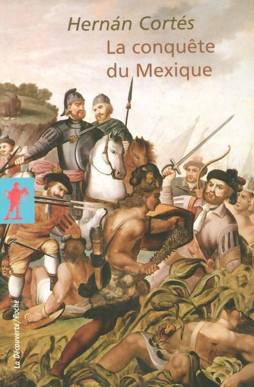 Livrenpoche : La conquête du Mexique - Hernan Cortès - Livre