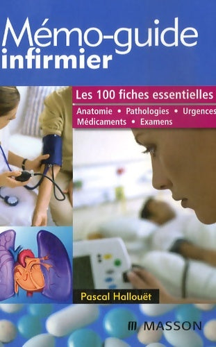 Livrenpoche : Mémo-guide infirmier - de l'anatomie à la démarche relationnelle - Pascal Hallouët - Livre